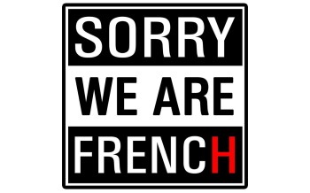 Sorry We Are French