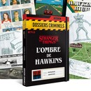 L'Ombre de Hawkins : l'enquête Stranger Things qui vous prend par la main